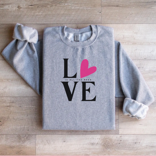 Love Is All You Need Sweatshirt – Cute Heart Graphic Pullover | Cozy & Stylish